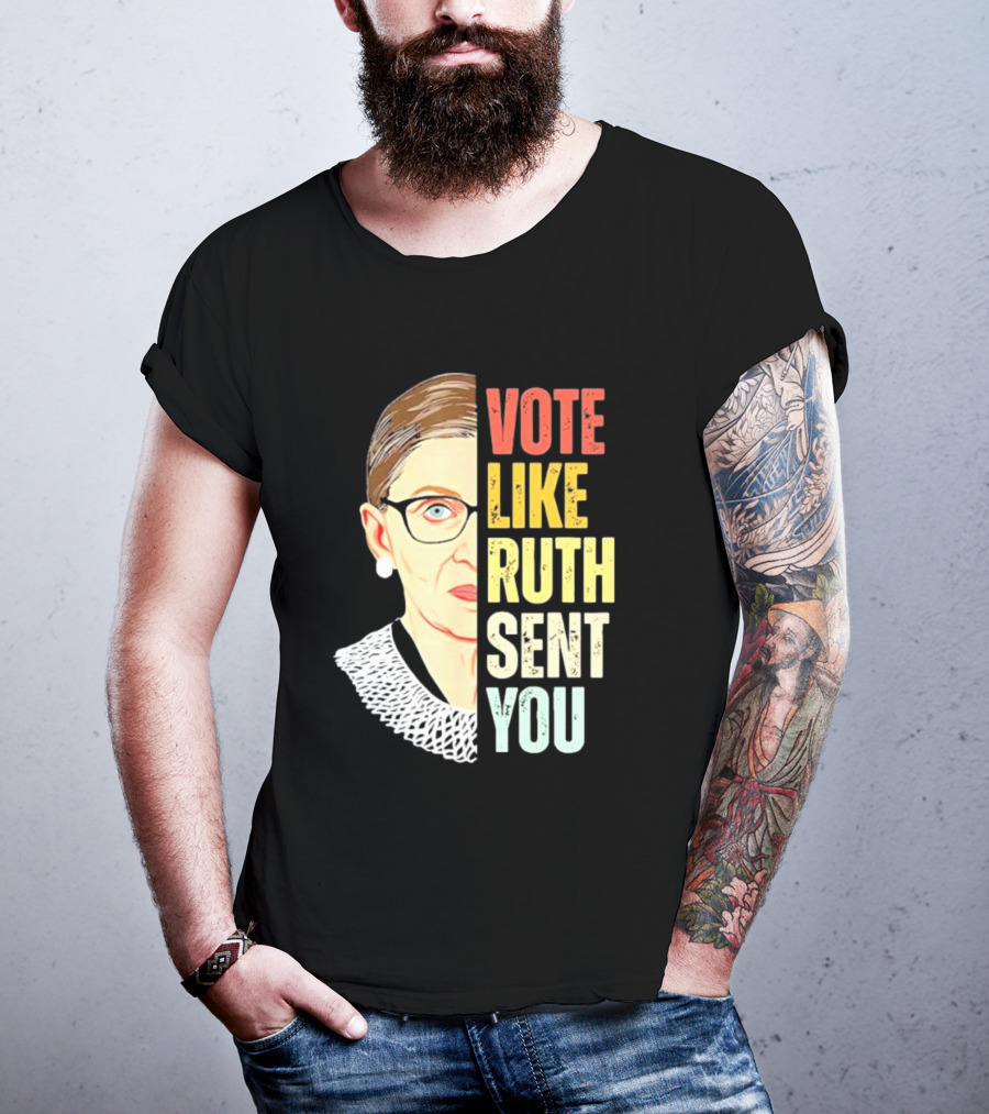 Vote Like Ruth Sent You RBG T-Shirt