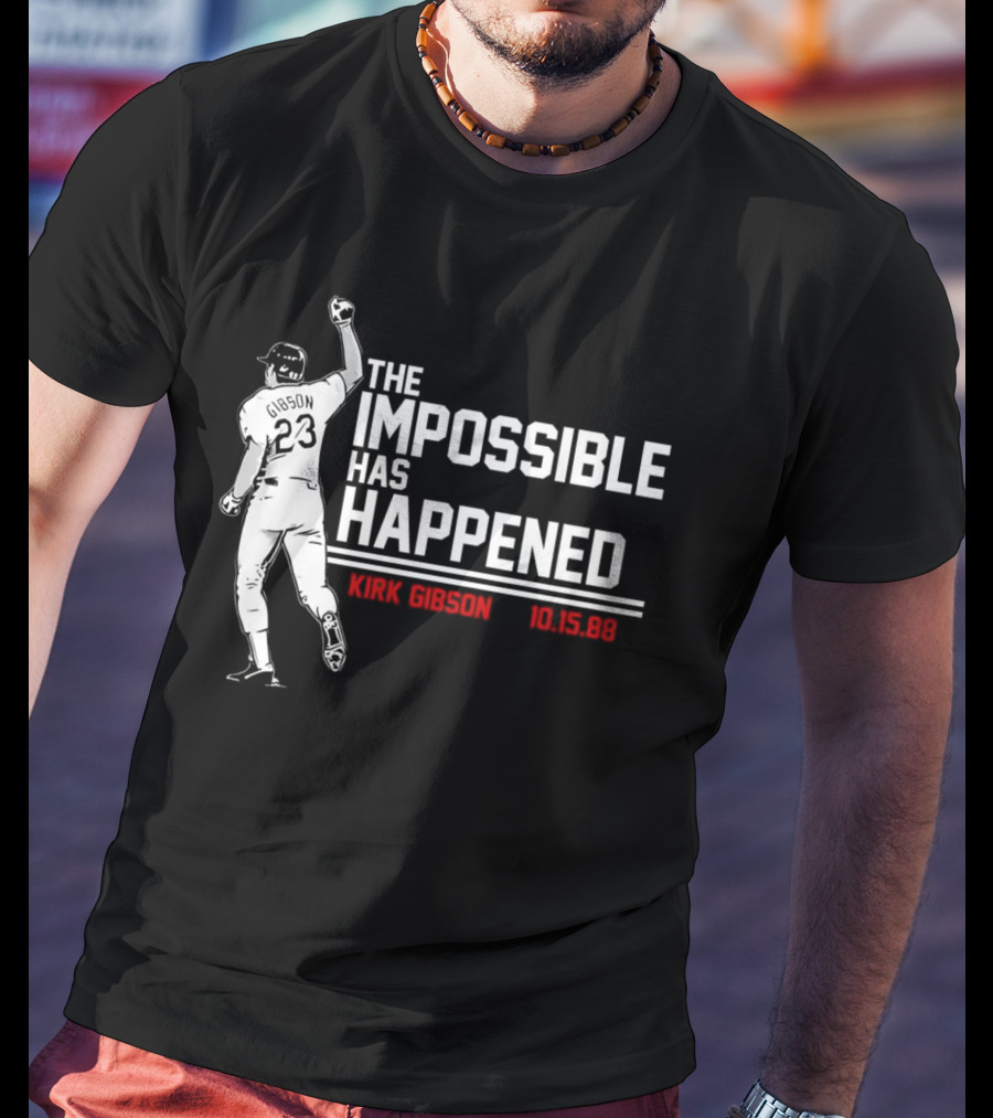 Kirk Gibson 10.15.88 The Impossible Has Happened 23 Baseball Legend T-Shirt