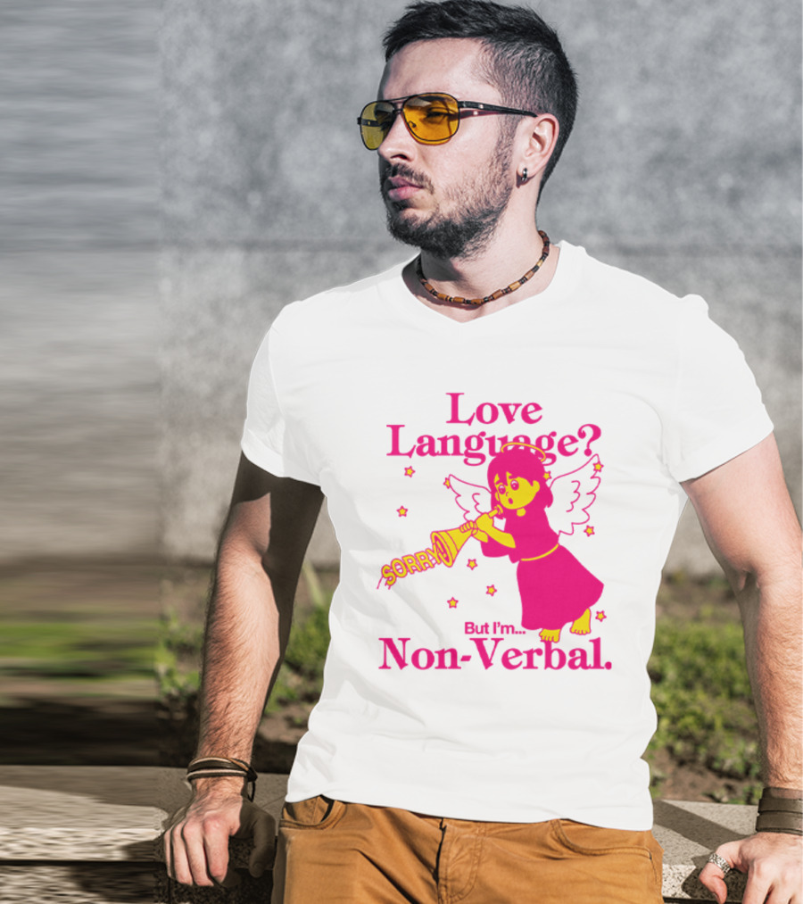 Love Language? Sorry But I'm Non-Verbal Angel T-Shirt
