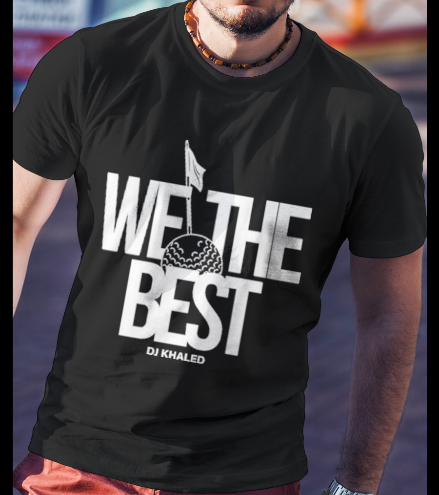 We The Best DJ Khaled Golf Ball Flag T-Shirt