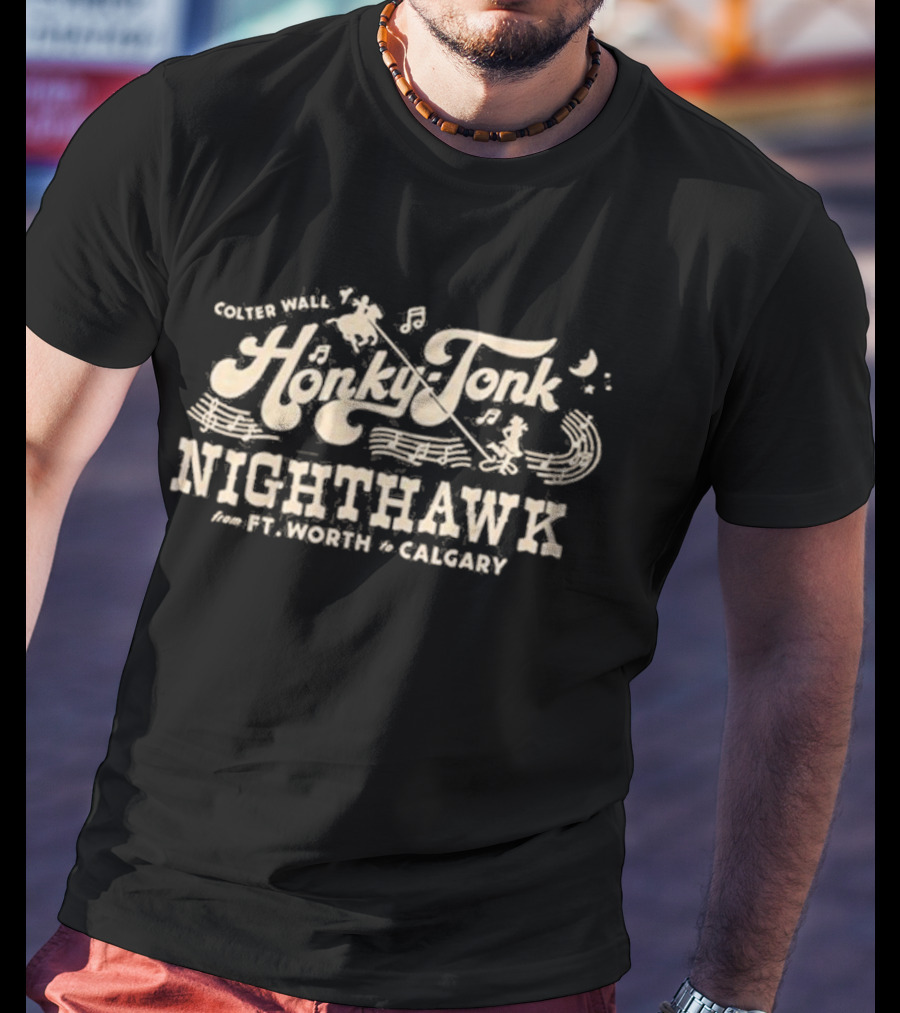 Colter Wall Honky-Tonk Nighthawk From Ft. Worth To Calgary T-Shirt