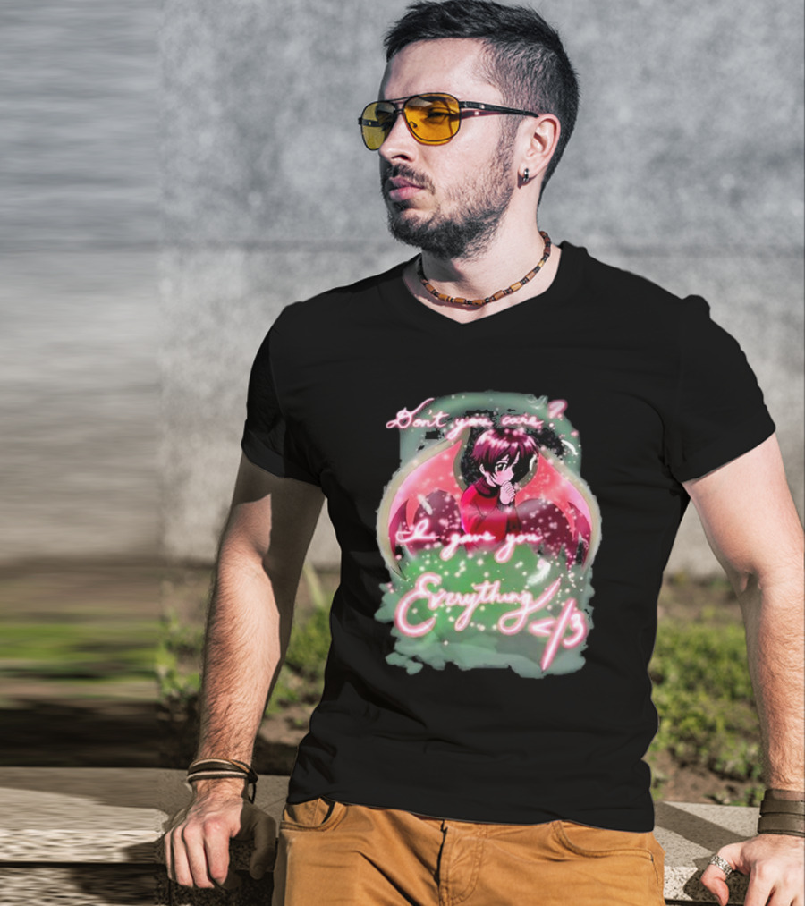 Don't You Care I Gave You Everything Anime Angel </3 T-Shirt