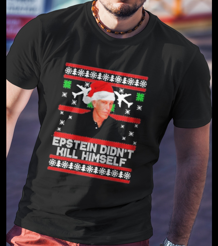 Epstein Didn't Kill Himself Santa Hat Airplane Ugly Christmas T-Shirt