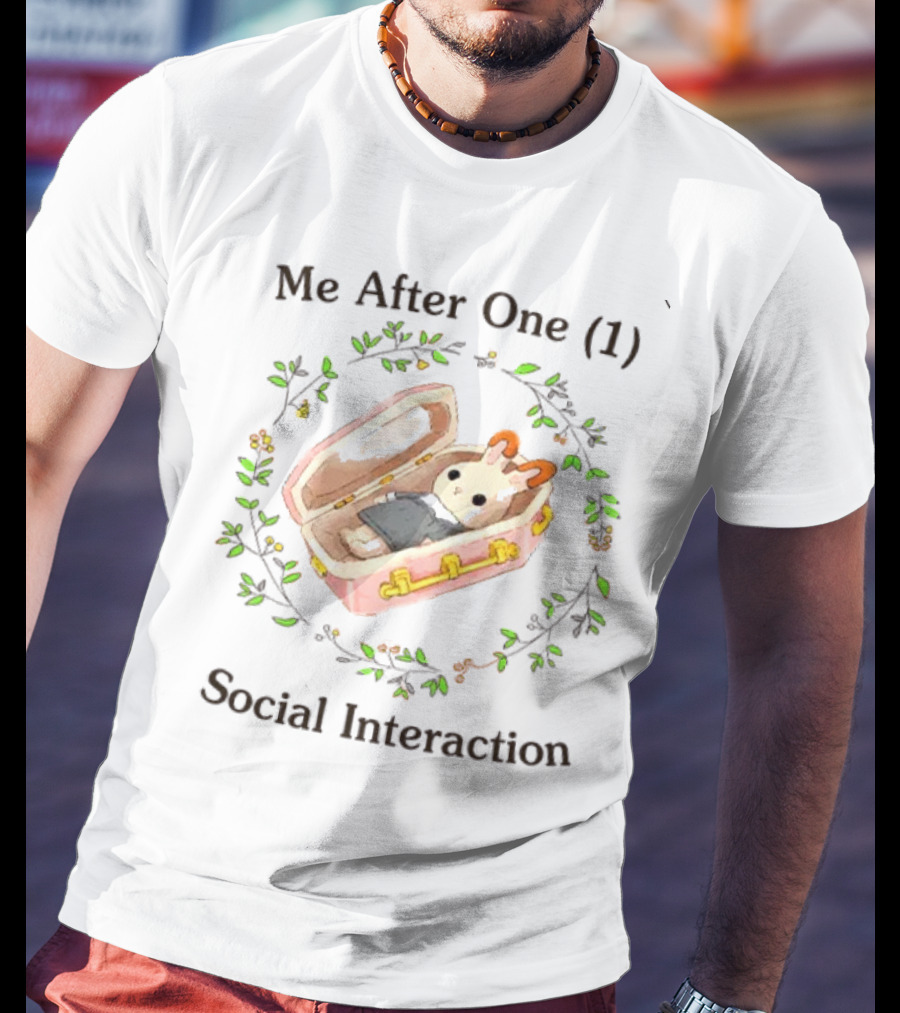 Me After One (1) Social Interaction Bunny In Suitcase Floral Wreath T-Shirt