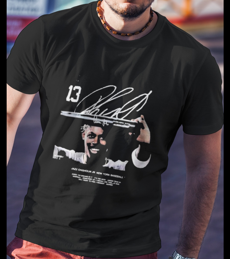 Jazz Chisholm Jr New York Baseball Every Kid Dreams Of This 13 Signature T-Shirt