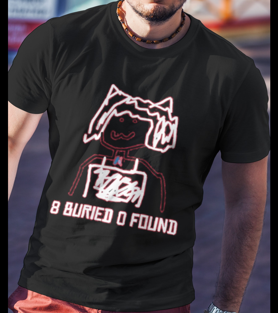 8 Buried 0 Found Doodle Outline Character T-Shirt