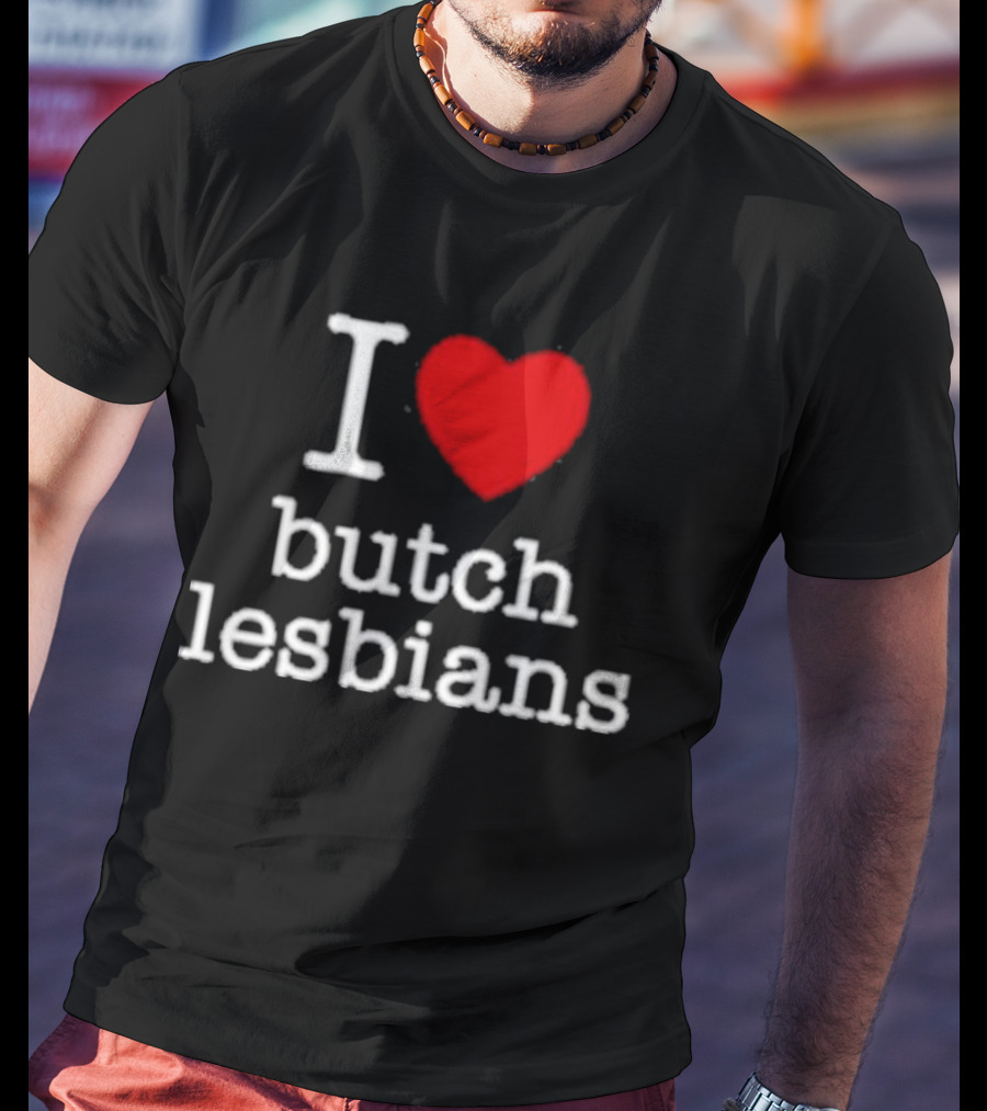 I Heart Butch Lesbians T-Shirt