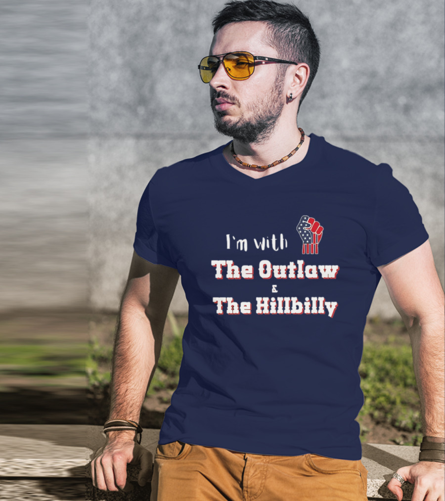 I'm With The Outlaw And The Hillbilly American Flag Fist T-Shirt