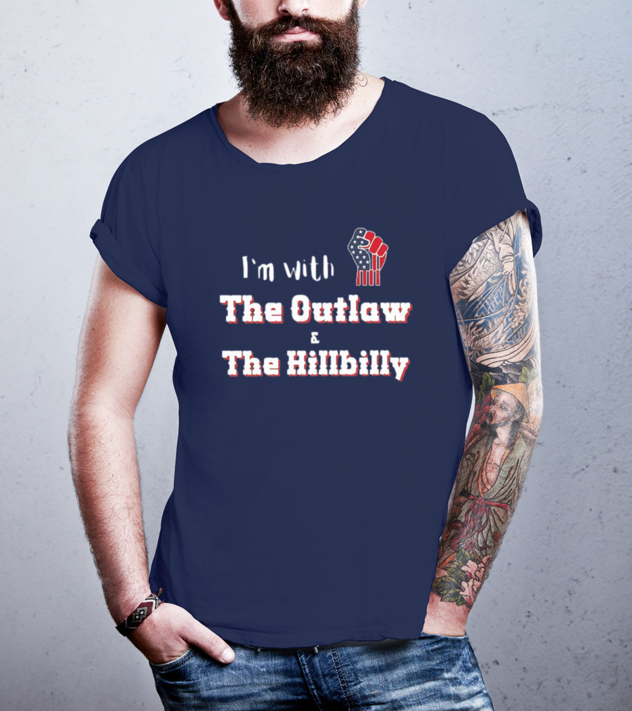 I'm With The Outlaw And The Hillbilly American Flag Fist T-Shirt