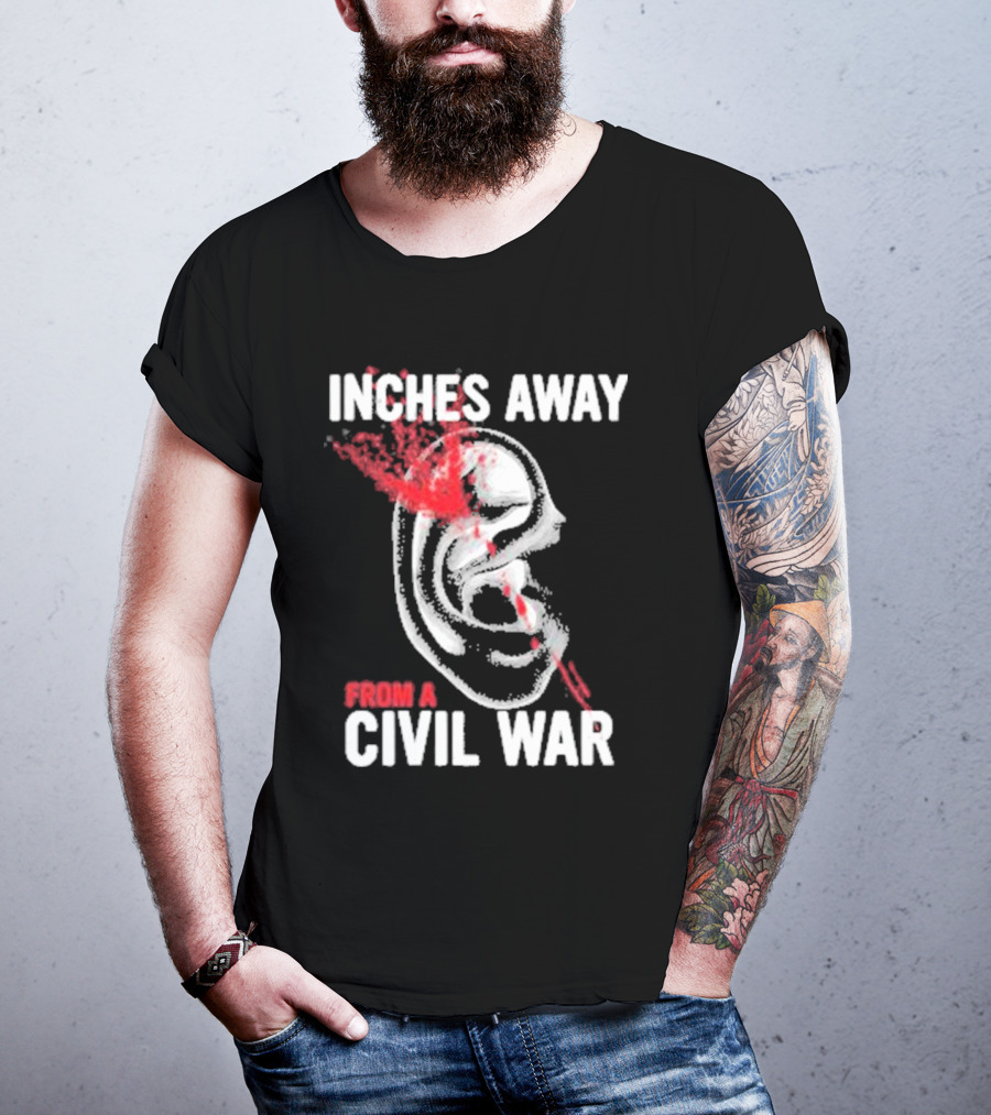 Inches Away From A Civil War Ear Skull T-Shirt