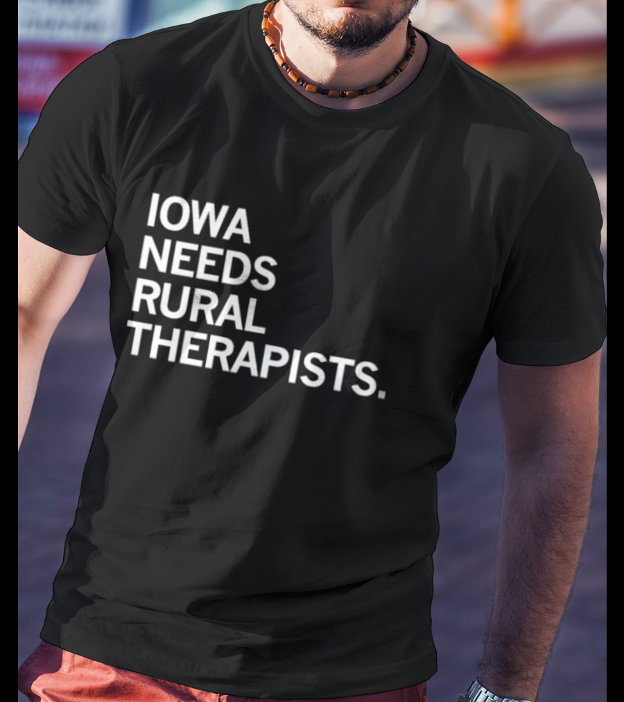 Iowa Needs Rural Therapists T-Shirt