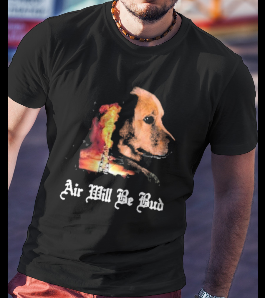 Air Will Be Bud Golden Retriever Oil Rig Fire T-Shirt