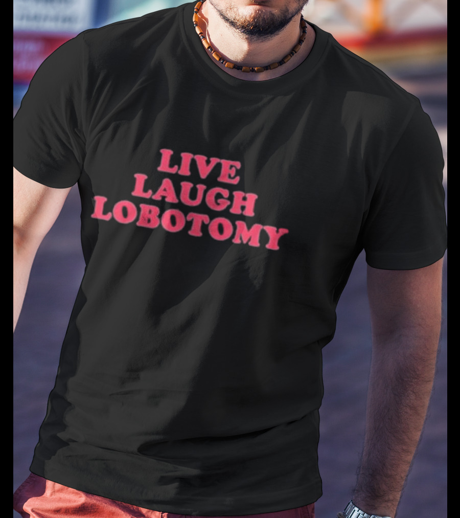 Ariel Live Laugh Lobotomy T-Shirt