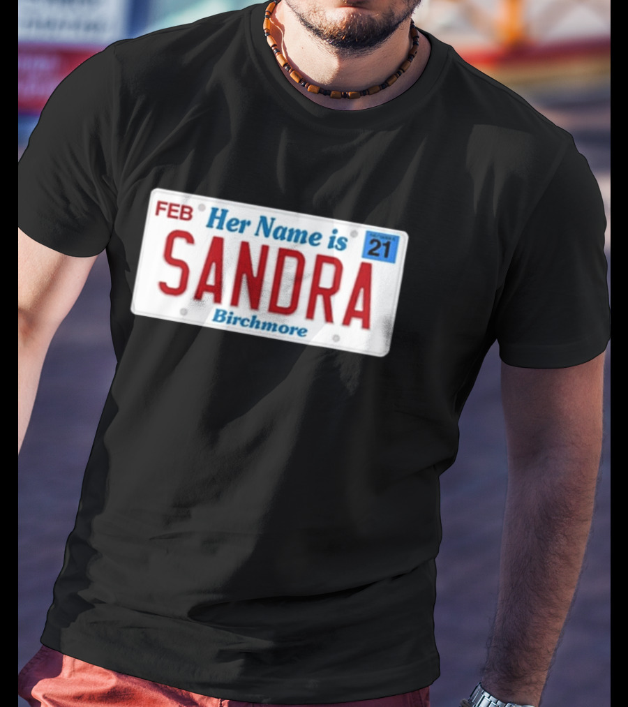 Her Name Is Sandra Birchmore License Plate Design FEB 21 T-Shirt