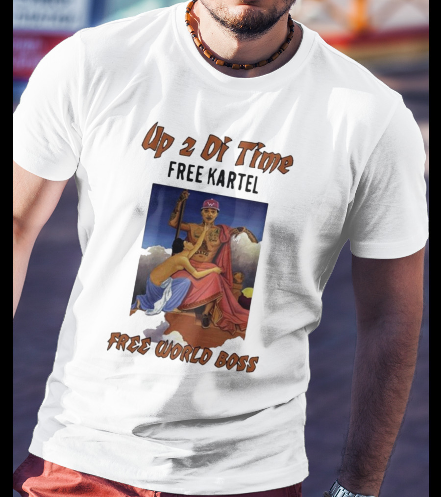 Up 2 Di Time Free Kartel Free World Boss T-Shirt