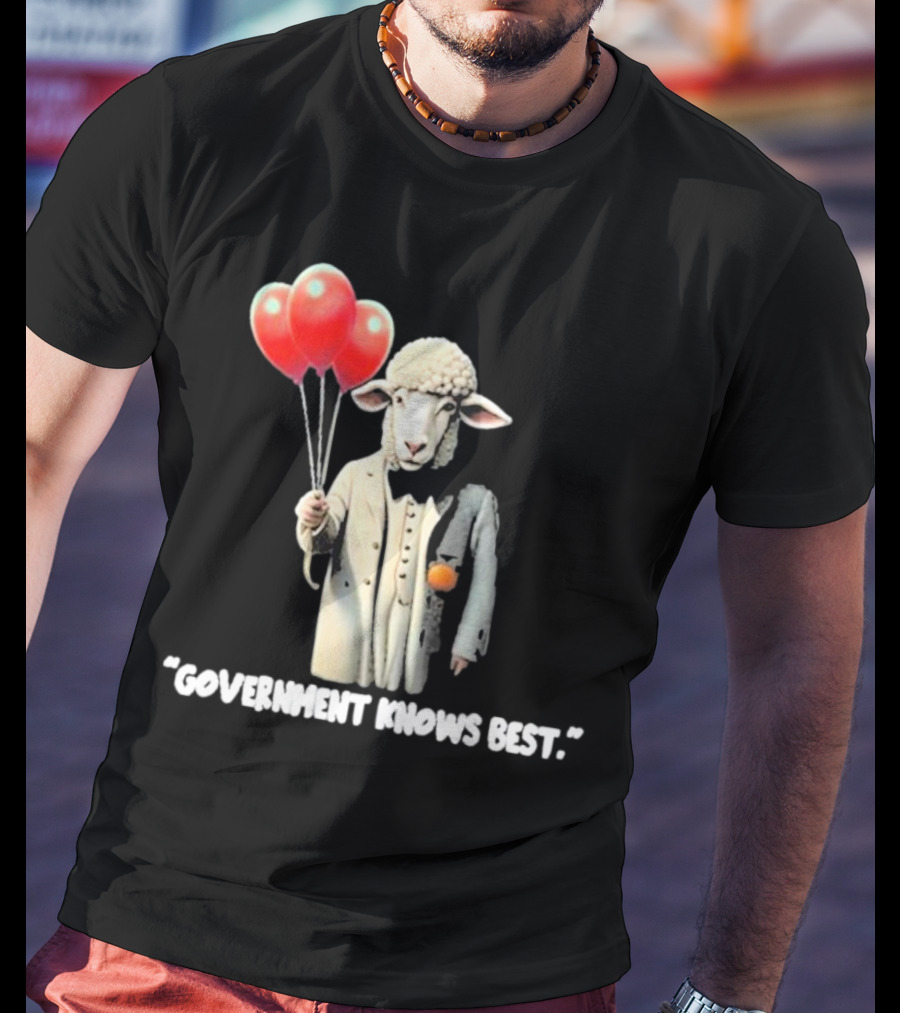 Funnyahhtees Government Knows Best Sheep Holding Balloons T-Shirt