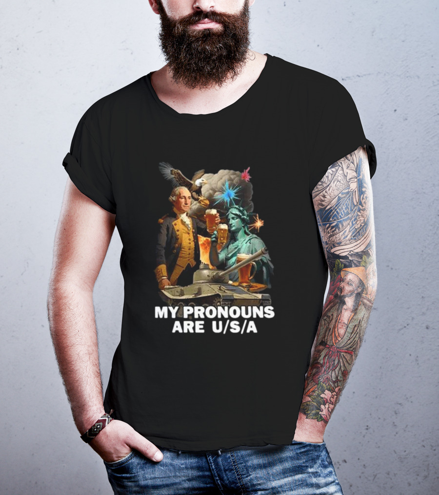My Pronouns Are U/S/A George Washington Statue Of Liberty Bald Eagle Tank Explosion Beers T-Shirt