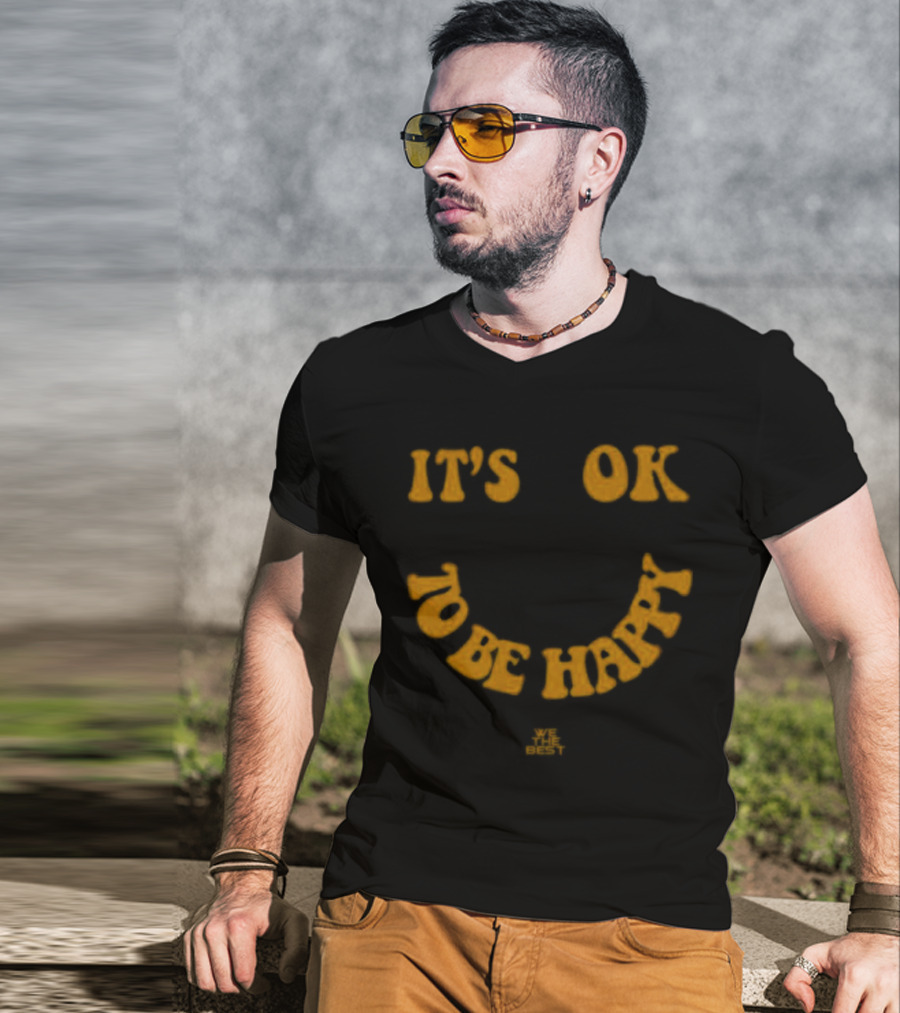DJ Khaled It's OK To Be Happy Smile We The Best T-Shirt
