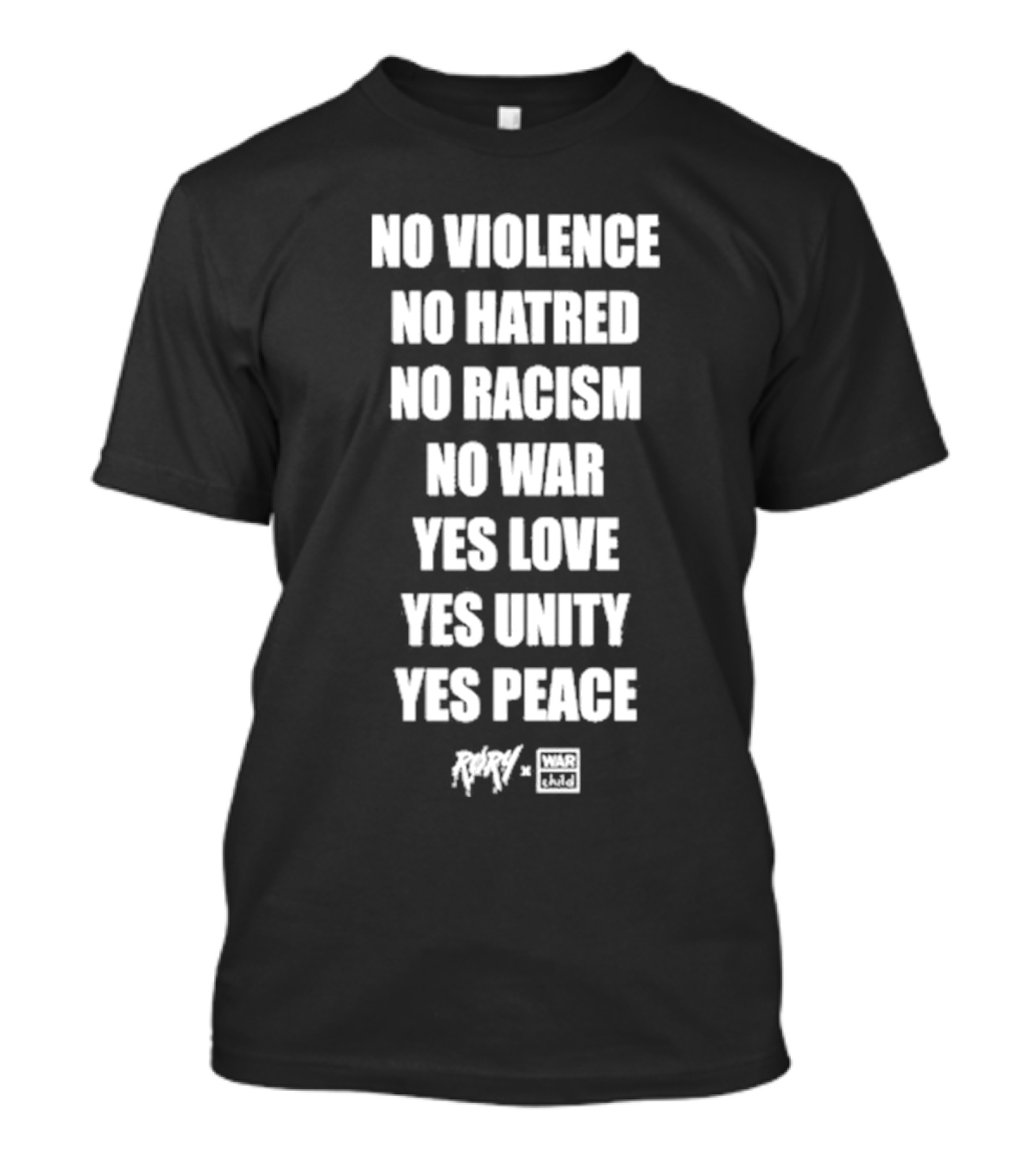 No Violence No Hatred No Racism No War Yes Love Yes Unity Yes Peace Rory War Child T-Shirt