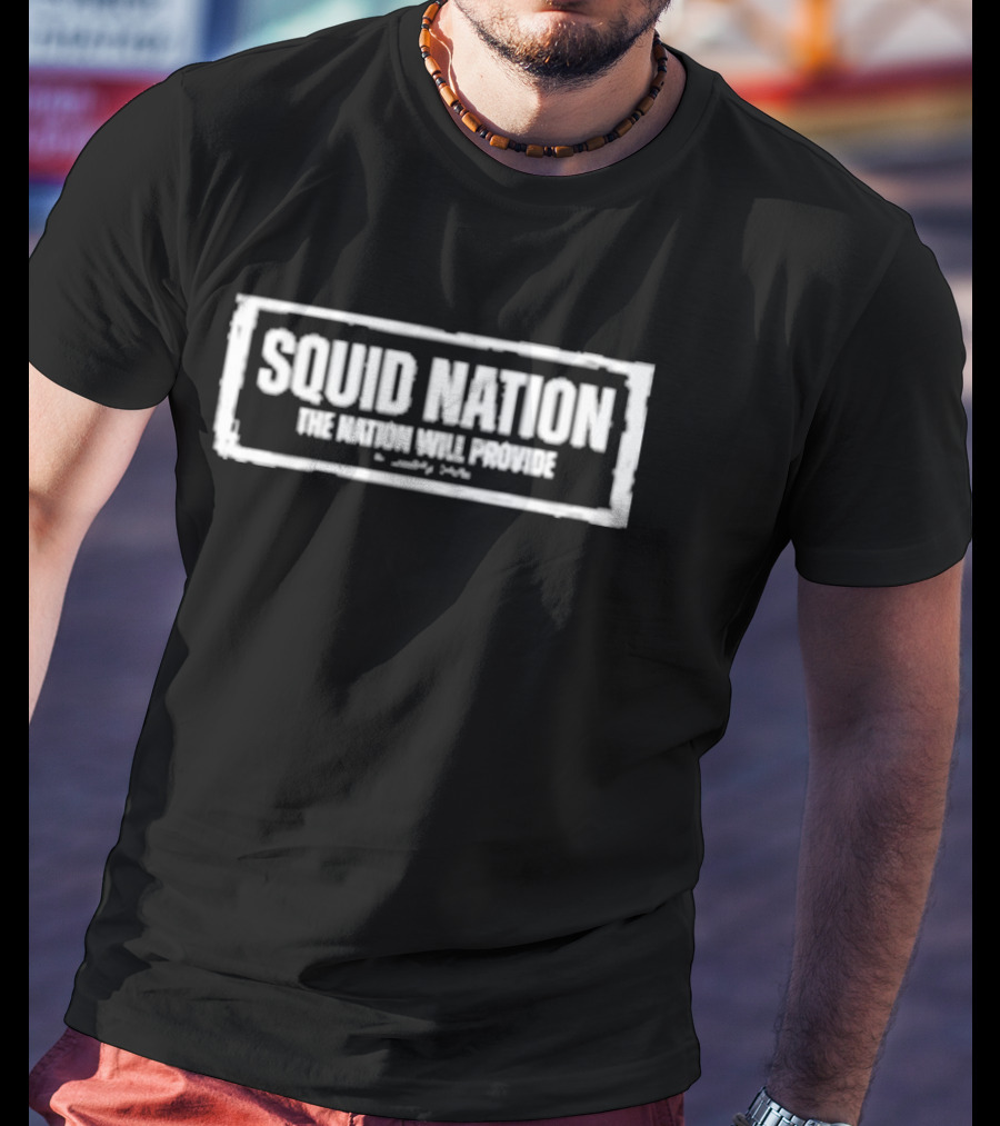 Squid Nation The Nation Will Provide Distressed Block Text T-Shirt