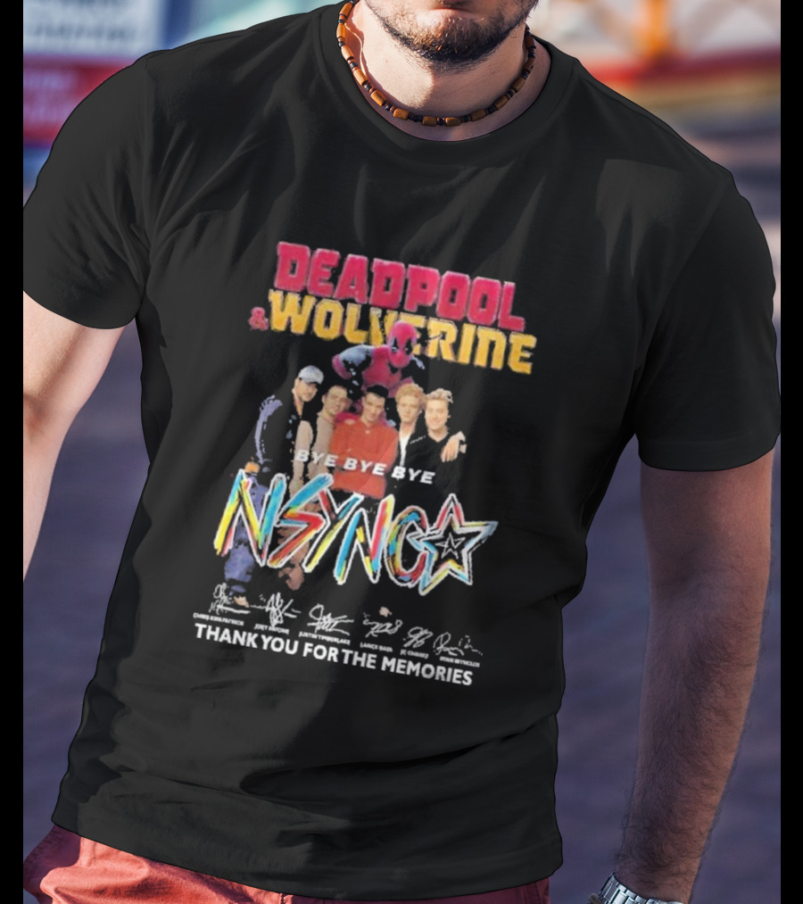 Deadpool And Wolverine NSYNC Bye Bye Bye Thank You For The Memories Signature T-Shirt