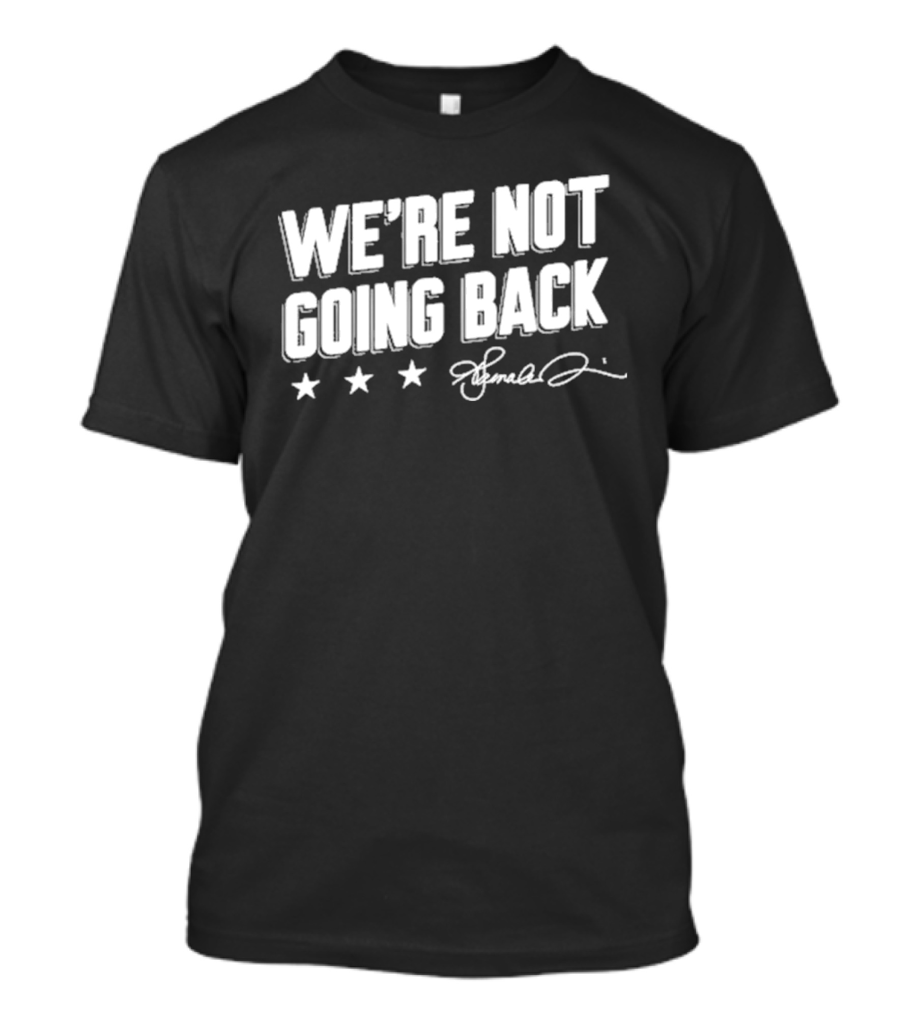 We're Not Going Back Signature Stars Lincoln Project T-Shirt