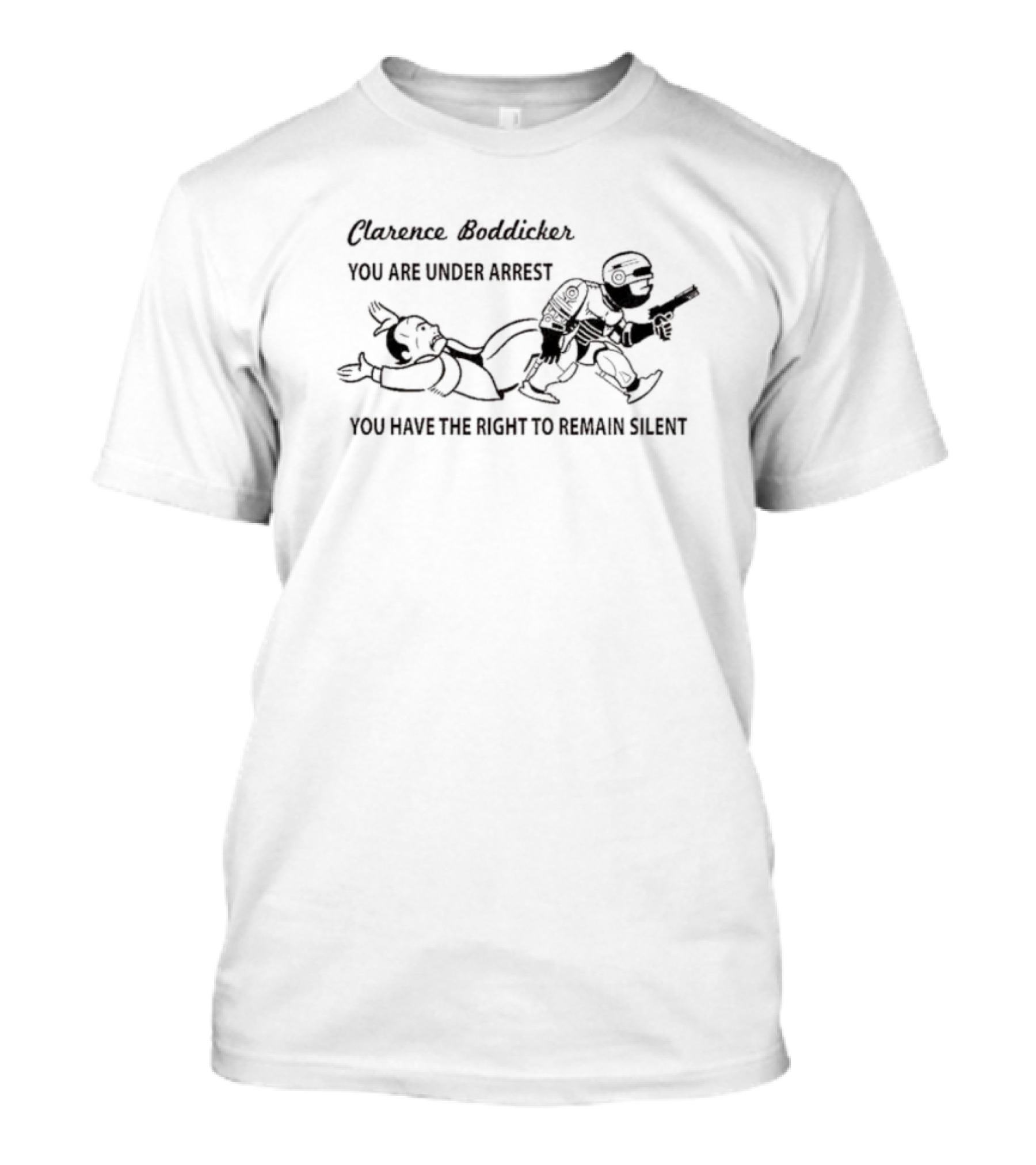 Clarence Boddicker You Are Under Arrest Monopoly Man Robocop You Have The Right To Remain Silent T-Shirt