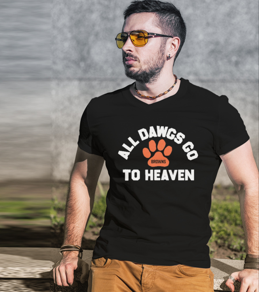 Cleveland Browns All Dawgs Go To Heaven Browns Paw Prints T-Shirt