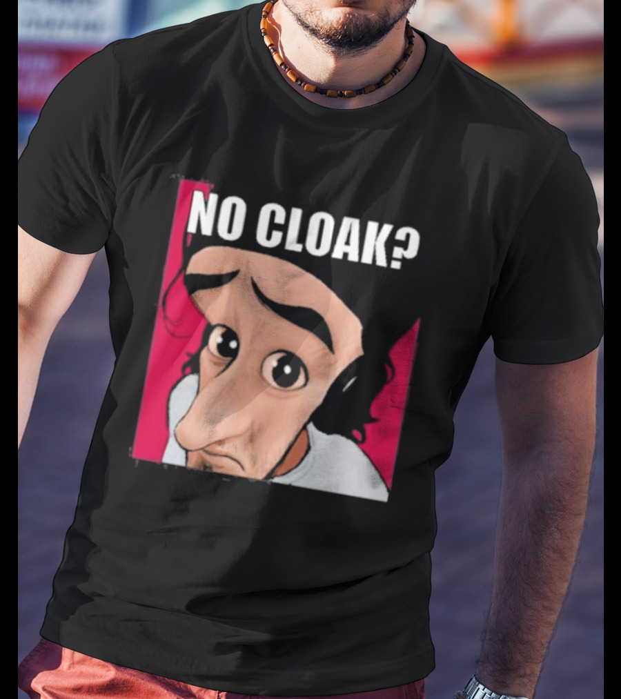 NO CLOAK? Oddly Specific Character Expression On Cloak Brand T-Shirt