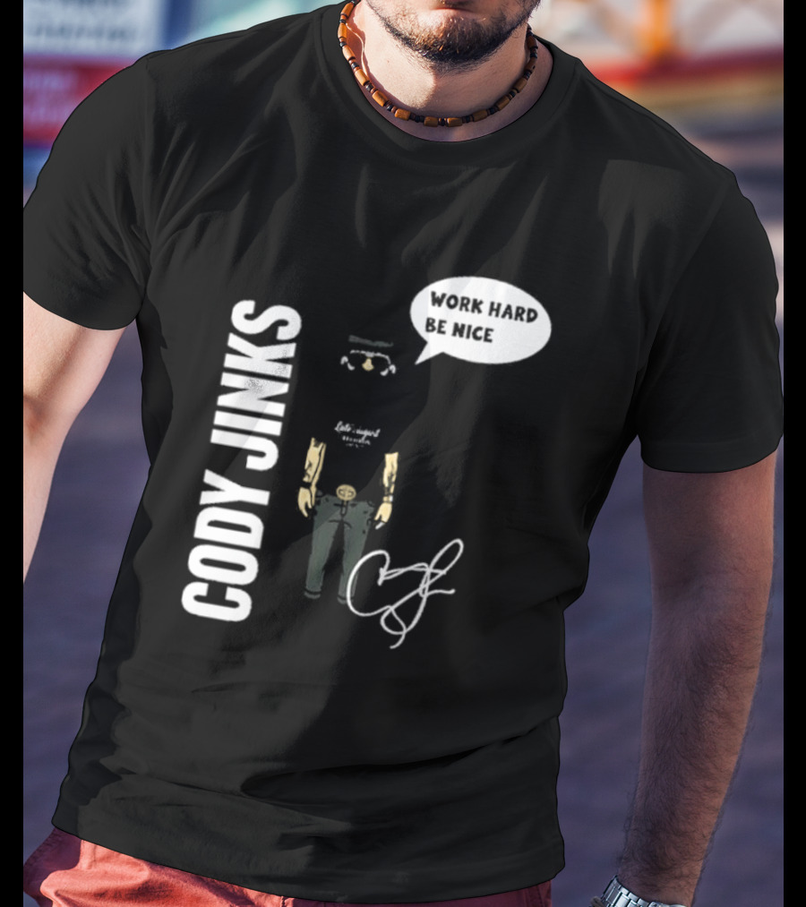 Cody Jinks Work Hard Be Nice Let's Spread Kindness T-Shirt
