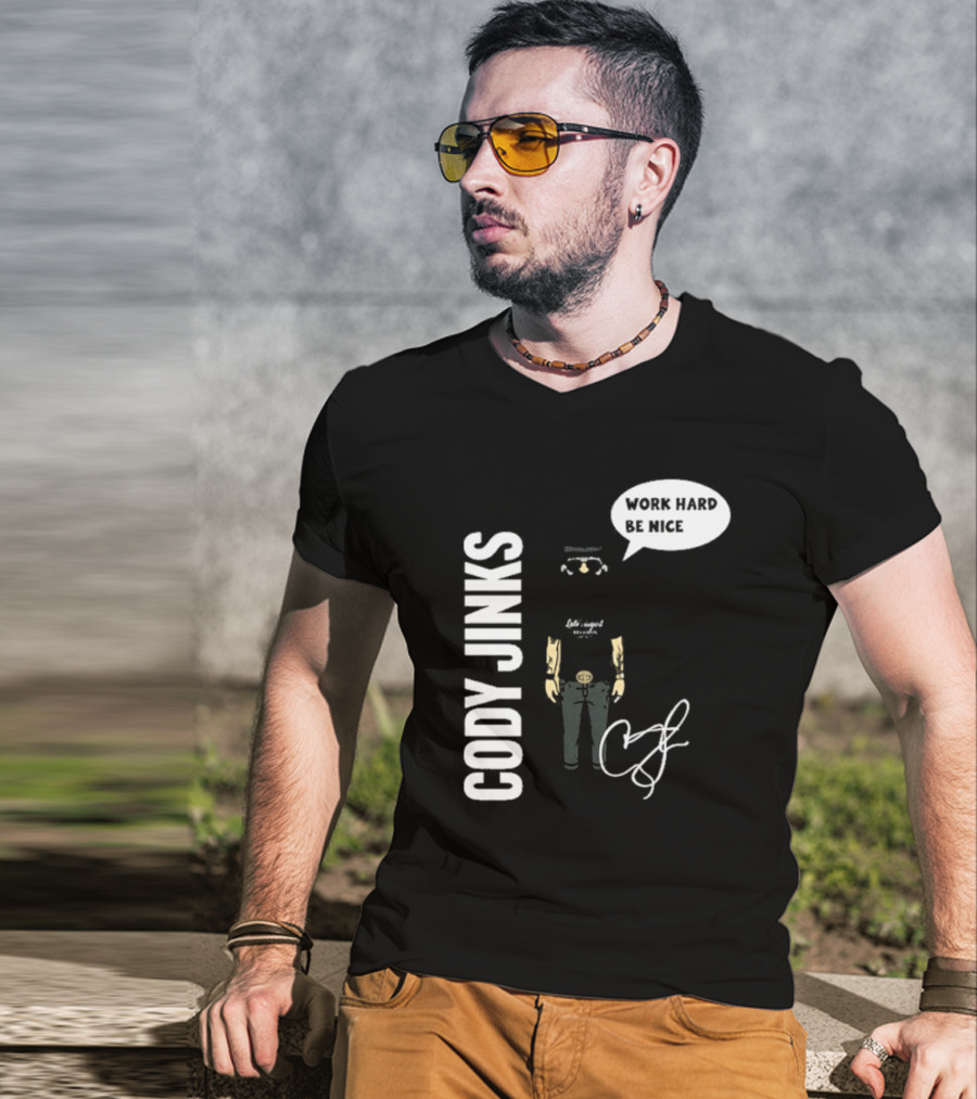 Cody Jinks Work Hard Be Nice Let's Spread Kindness T-Shirt