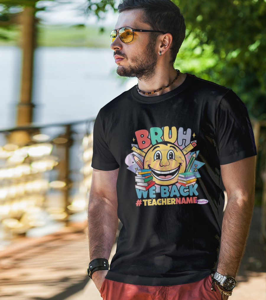 BRUH WE BACK #TEACHERNAME Emoji Pencil Books T-Shirt