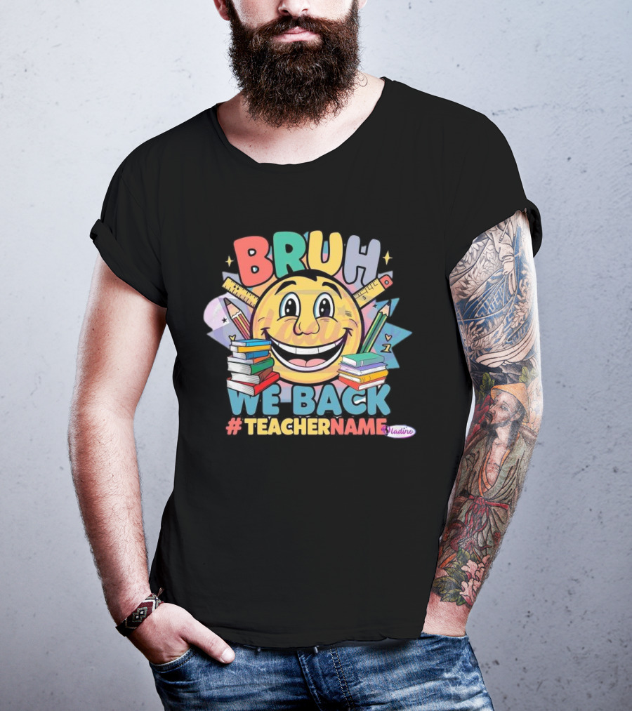 BRUH WE BACK #TEACHERNAME Emoji Pencil Books T-Shirt