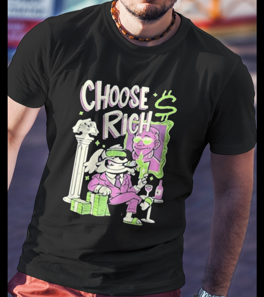 Choose Rich Money Lifestyle Cartoon T-Shirt