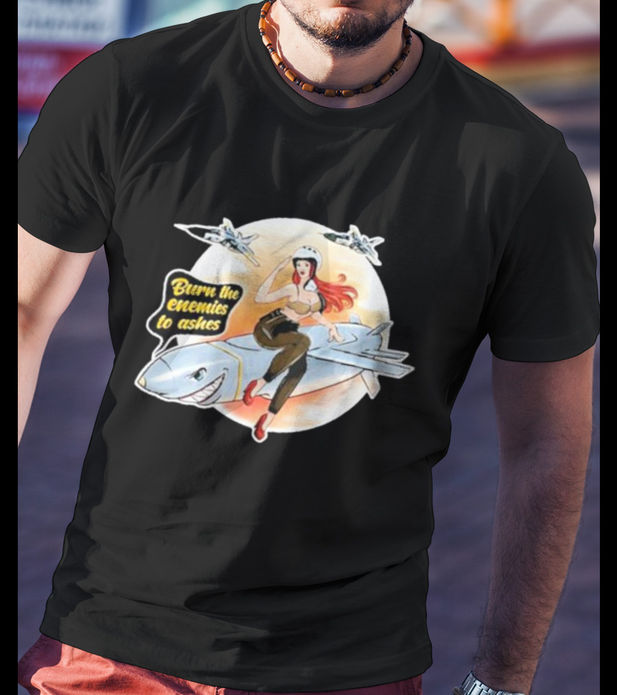 Burn The Enemies To Ashes Jet Riding T-Shirt