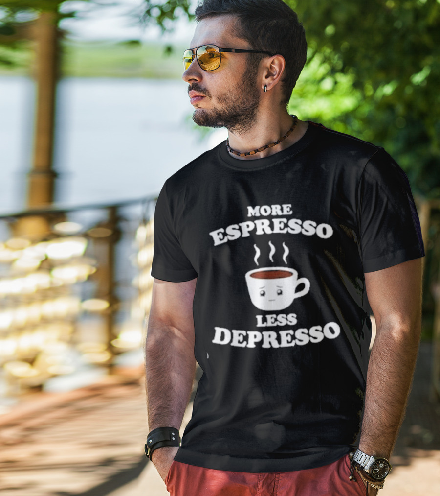 More Espresso Less Depresso Coffee Cup With Steam And Face T-Shirt