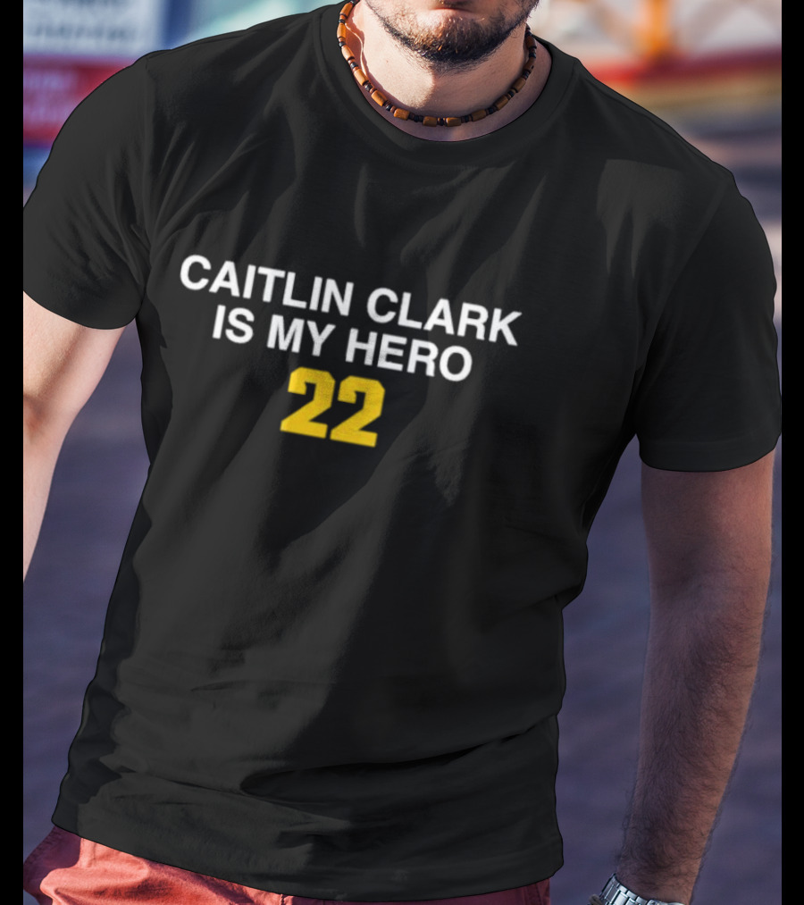 Caitlin Clark Is My Hero 22 T-Shirt