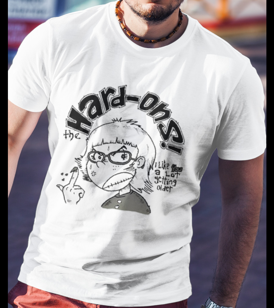 Hard-Ons I Like You A Lot Getting Older T-Shirt