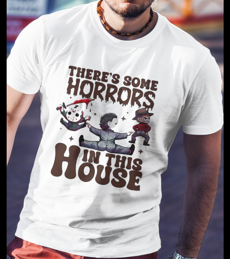 There’s Some Horrors In This House With Iconic Horror Figures T-Shirt