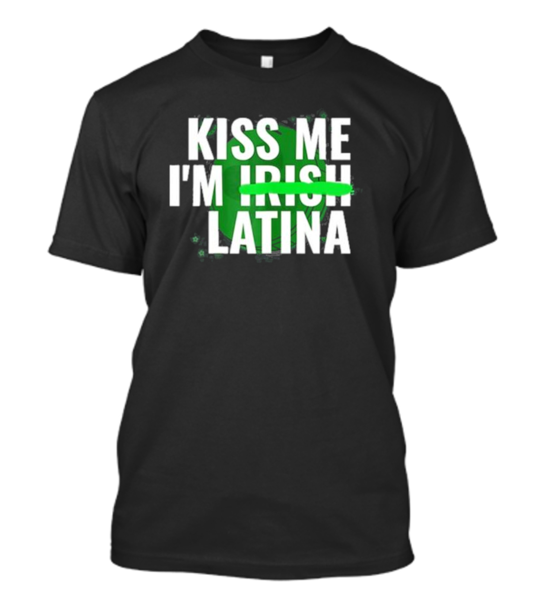 Kiss Me I'm Irish Latina Shamrock Baddie T-Shirt
