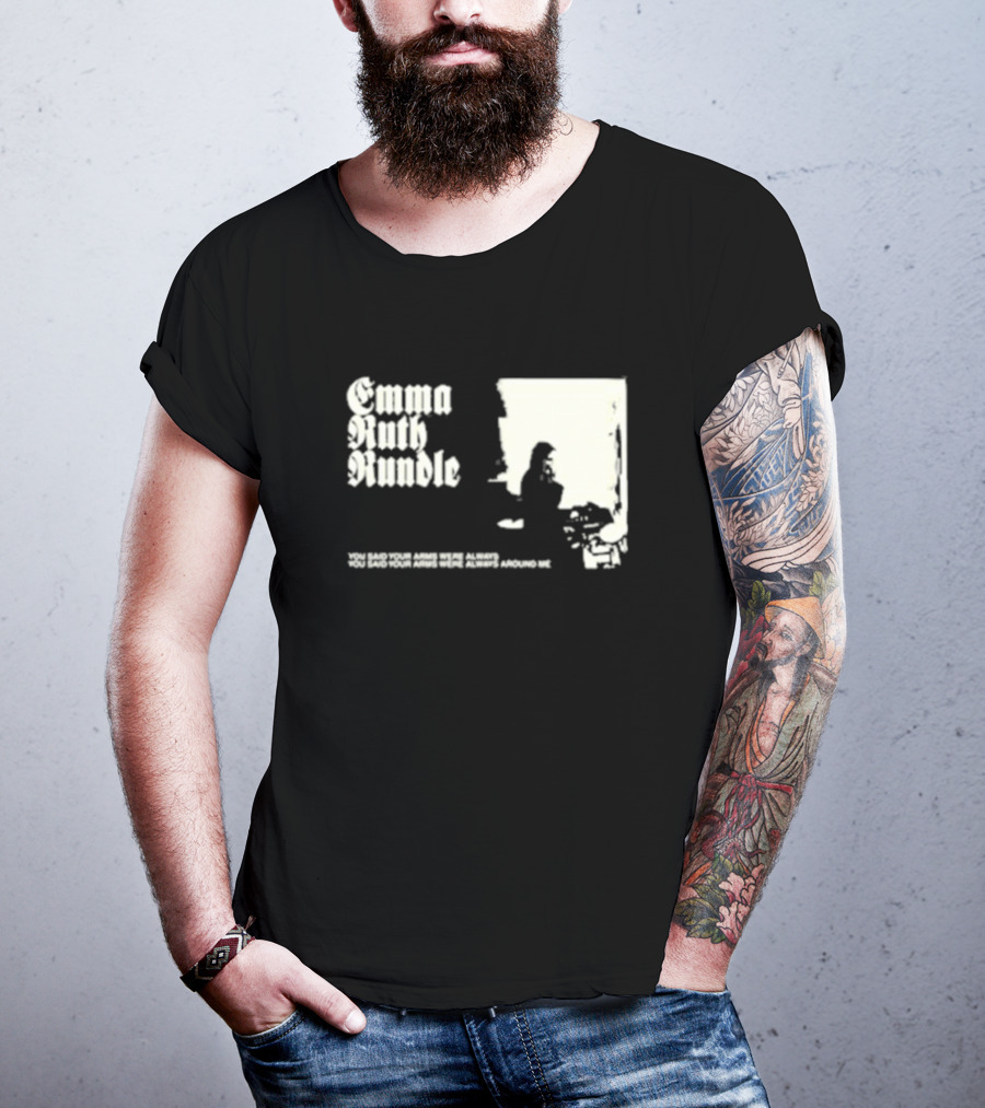 Emma Ruth Rundle You Said Your Arms Were Always Around Me T-Shirt