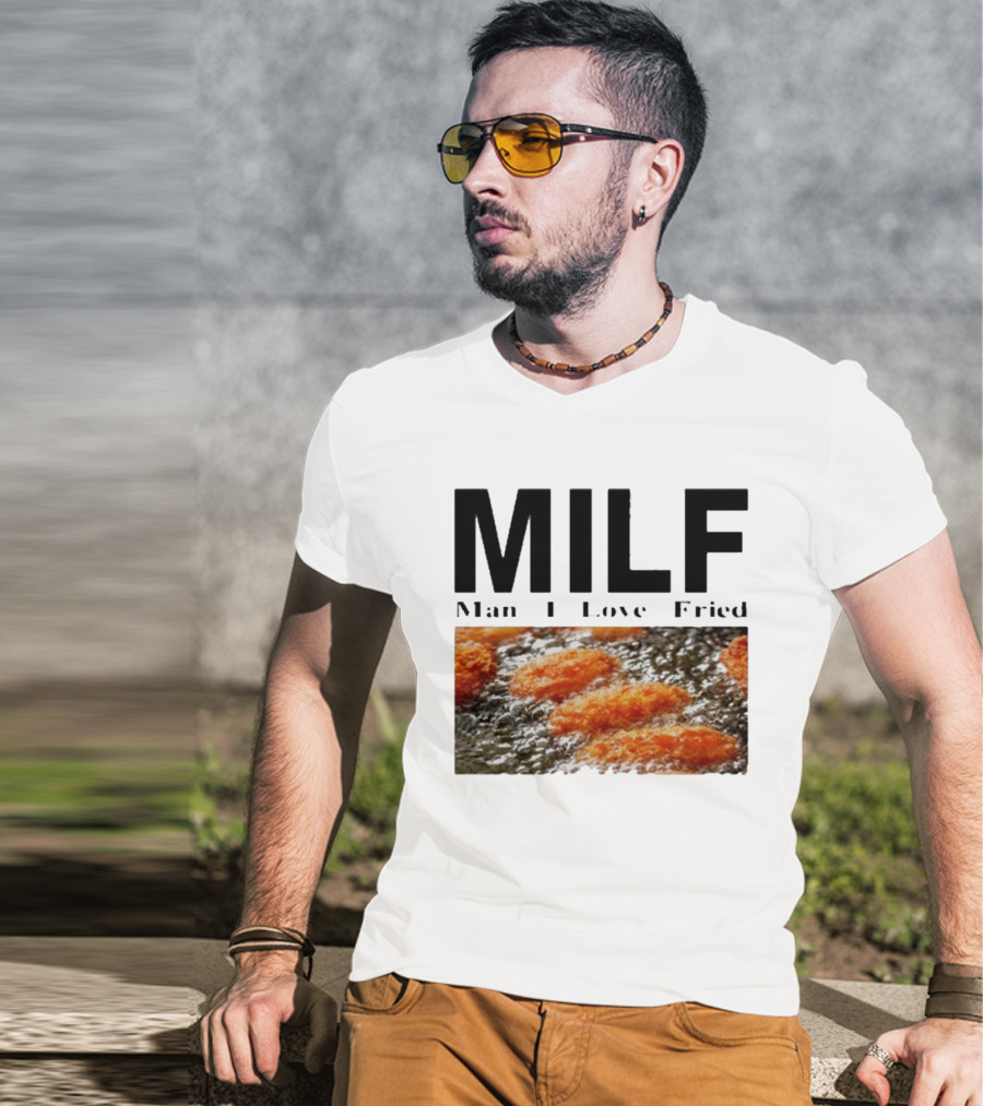 MILF Man I Love Fried Chicken Nuggets T-Shirt