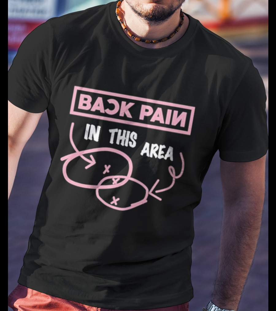 Back Pain In This Area Play Diagram T-Shirt