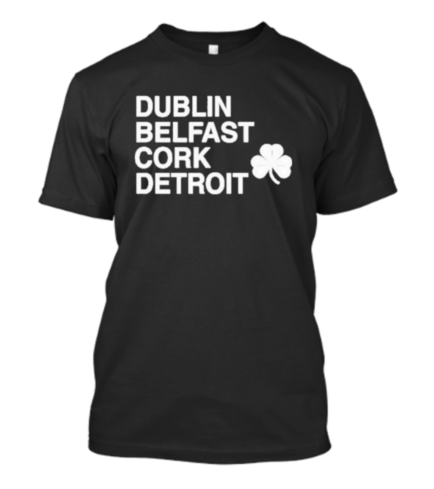 Dublin Belfast Cork Detroit Shamrock T-Shirt