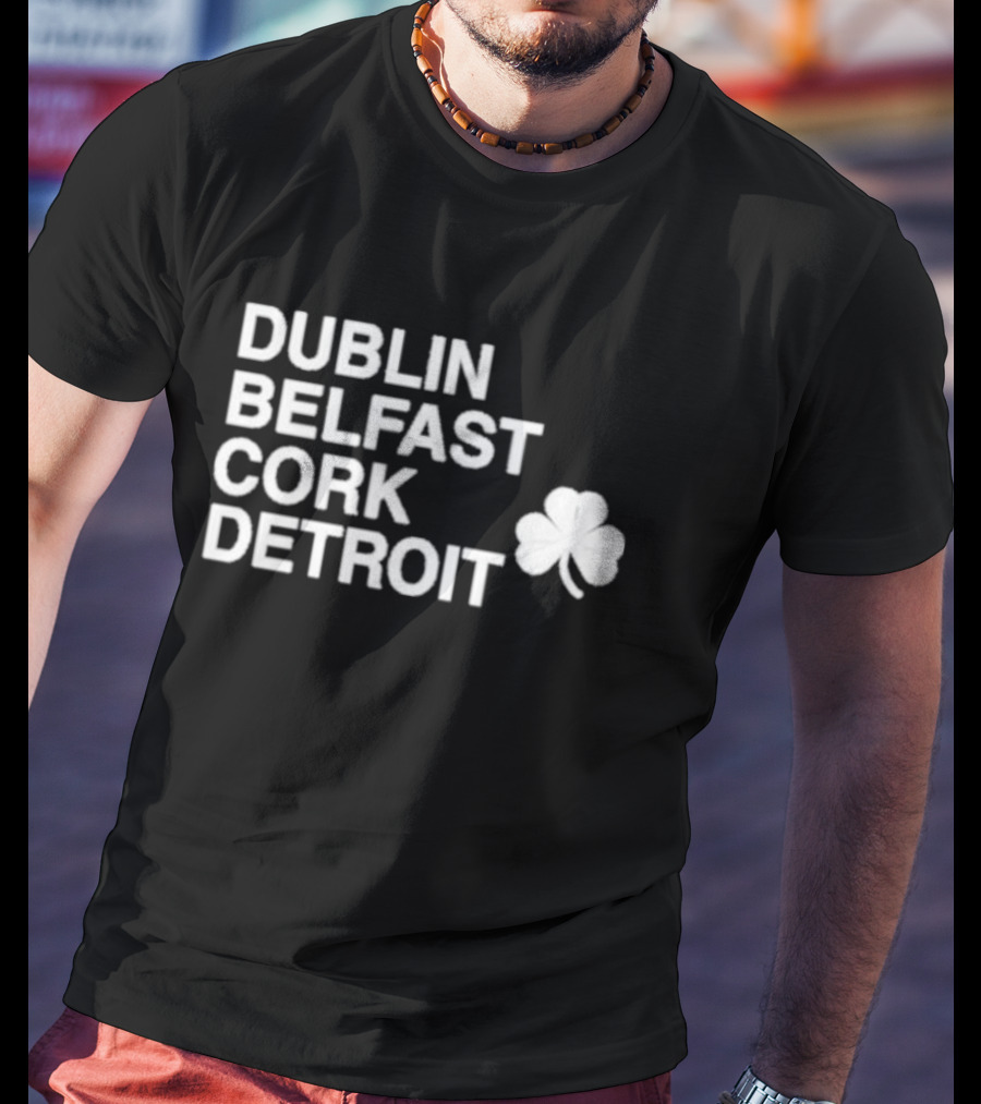 Dublin Belfast Cork Detroit Shamrock T-Shirt