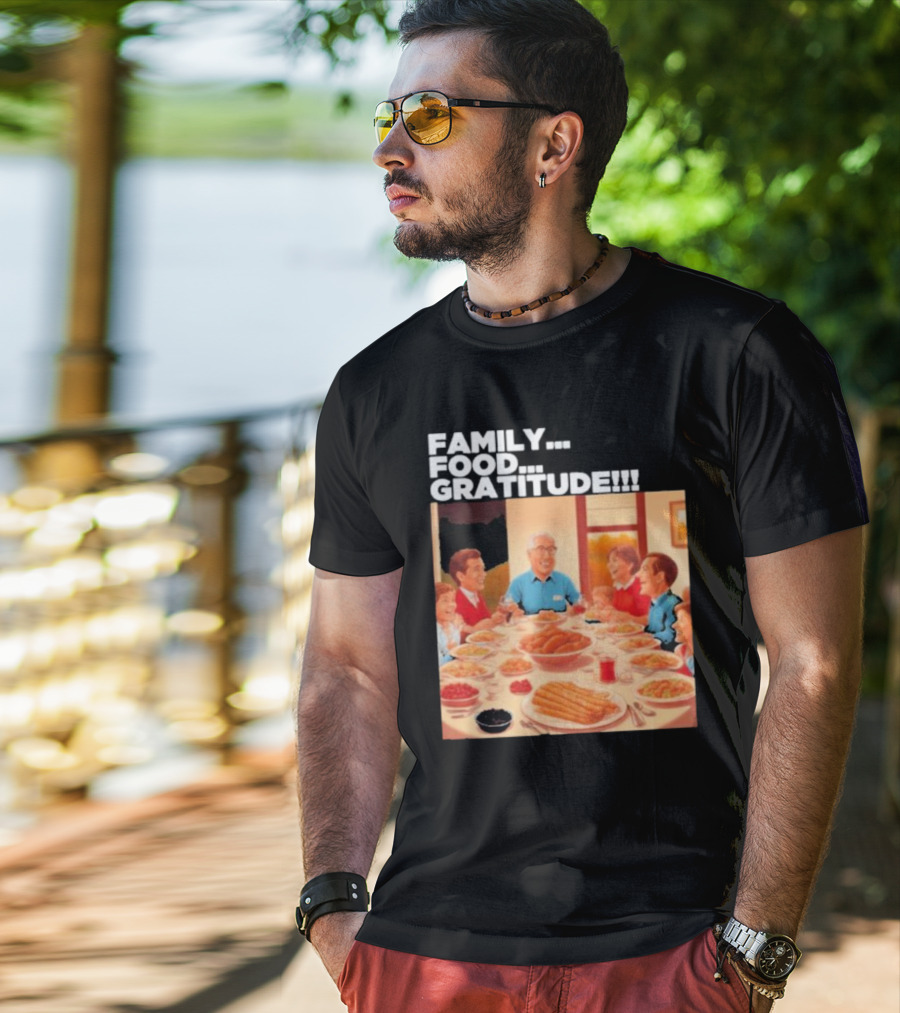 FAMILY FOOD GRATITUDE FAMILY DINNER Thanksgiving Nostalgia Gathering T-Shirt