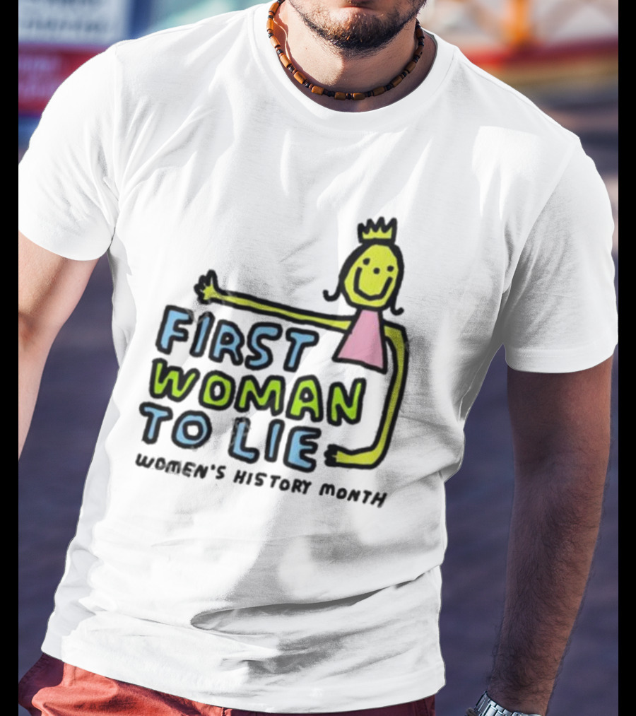 First Woman To Lie Women's History Month Drawing Of Smiling Woman With Crown T-Shirt