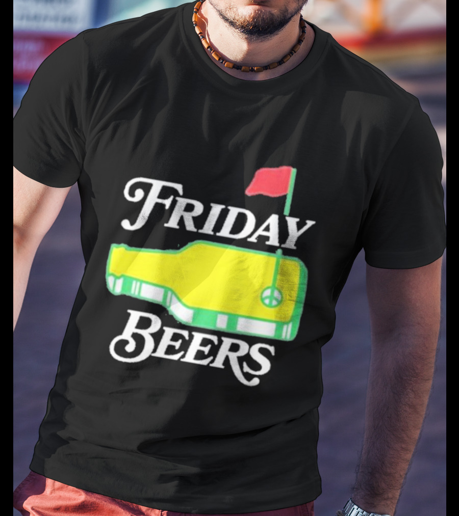 Friday Beers Golf Course Logo Flag Green Bottle T-Shirt