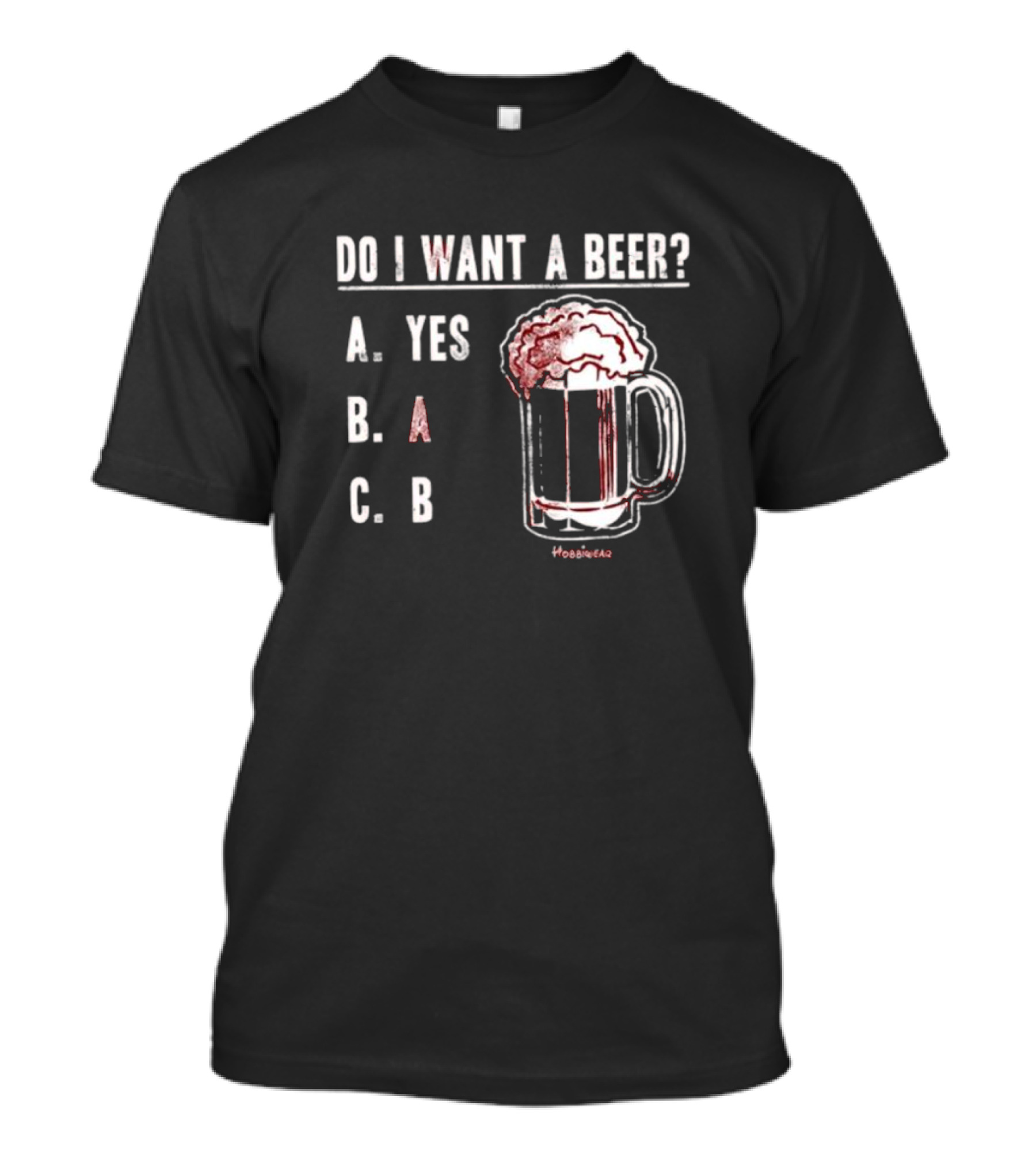 Do I Want A Beer A Yes B A C B Beer Mug Design By Hoobiebear T-Shirt