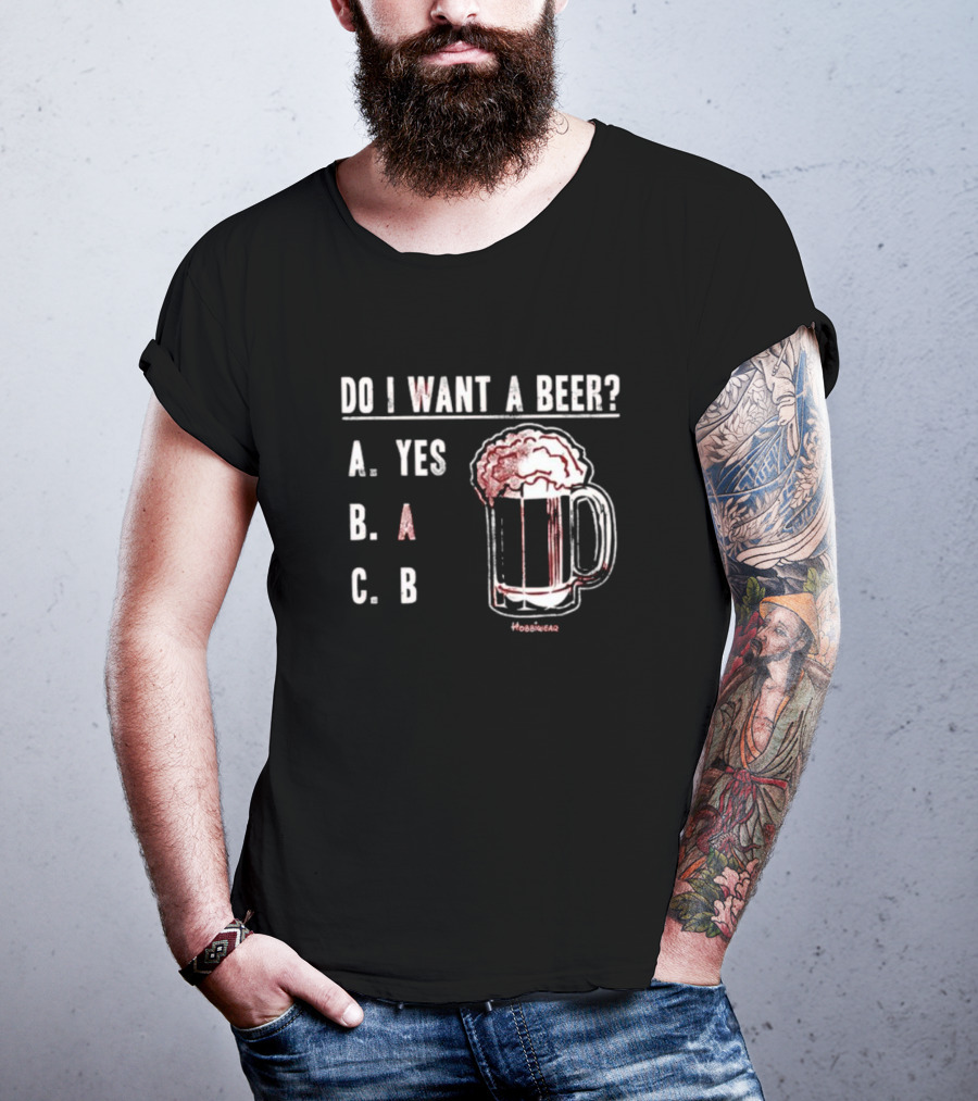 Do I Want A Beer A Yes B A C B Beer Mug Design By Hoobiebear T-Shirt